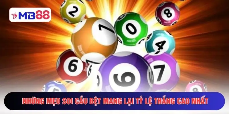 Những mẹo soi cầu bệt mang lại tỷ lệ thắng cao nhất